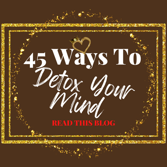45 Ways To Detox Your Mind !